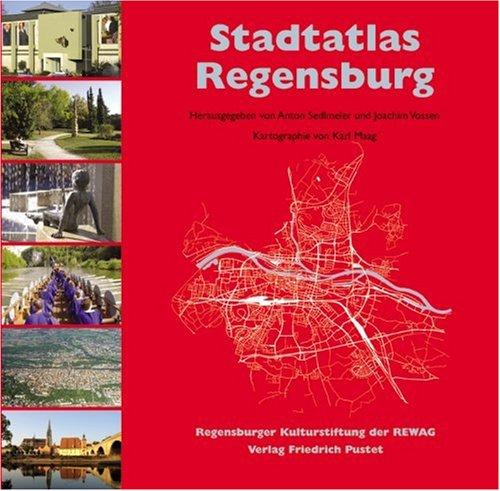 Stadtatlas Regensburg. Eine Veröffentlichung der Regensburger Kulturstiftung der REWAG