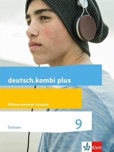 deutsch.kombi plus 9. Differenzierende Ausgabe Sachsen: Schulbuch Klasse 9 (deutsch.kombi plus. Differenzierende Ausgabe für Sachsen Oberschule ab 2018)