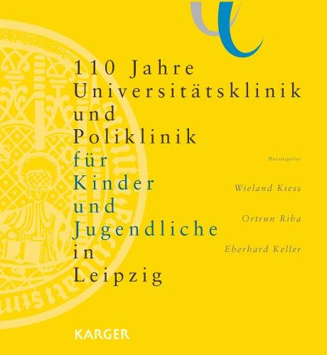 110 Jahre Universitätsklinik und Poliklinik für Kinder und Jugendliche in Leipzig