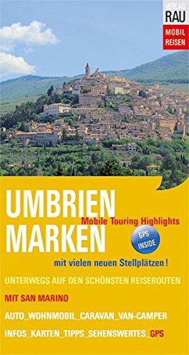 Umbrien & Marken mit San Marino: Mobile Touring Highlights (Mobil Reisen - Die schönsten Auto- & Wohnmobil-Touren)