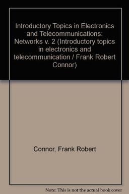 Networks (v. 2) (Introductory Topics in Electronics and Telecommunications)