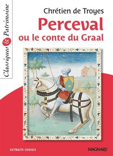 Perceval ou Le conte du Graal : extraits choisis