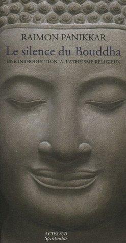 Le silence du Bouddha : une introduction à l'athéisme religieux