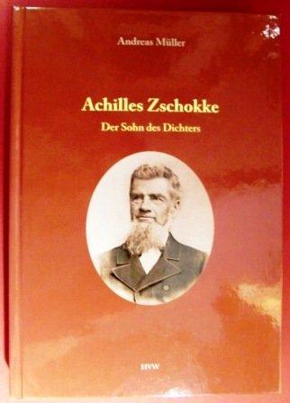 Achilles Zschokke, der Sohn des Dichters