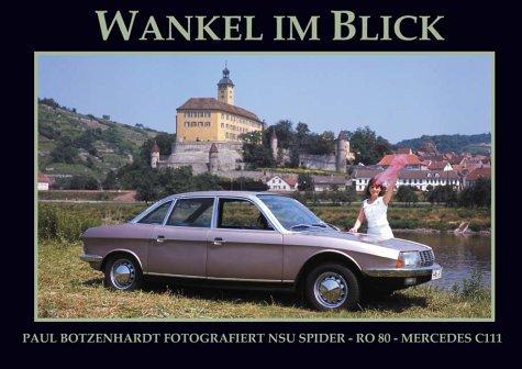 Wankel im Blick: Paul Botzenhardt fotografiert NSU Spider, RO 80, Mercedes C 111