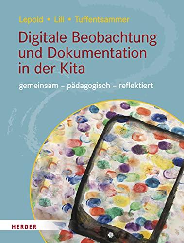 Digitale Beobachtung und Dokumentation in der Kita: gemeinsam – pädagogisch – reflektiert