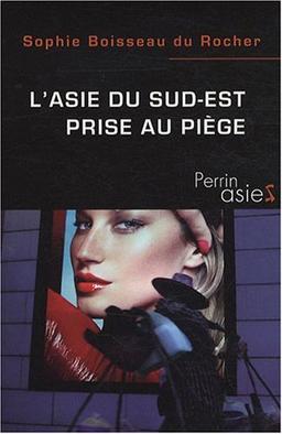 L'Asie du Sud-Est prise au piège