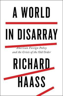 A World in Disarray: American Foreign Policy and the Crisis of the Old Order