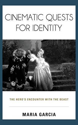 Cinematic Quests for Identity: The Hero's Encounter with the Beast