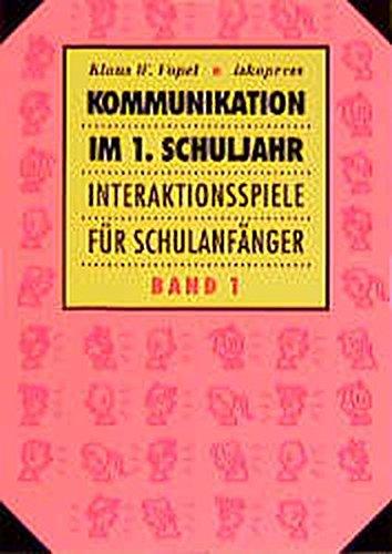 Kommunikation im 1. Schuljahr, 2 Bde., Bd.1, Interaktionsspiele für Schulanfänger