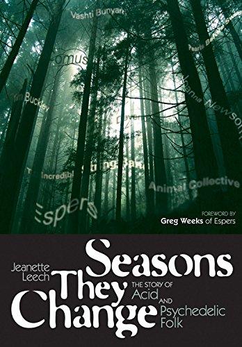 Seasons They Change: The Story of Acid and Psychedelic Folk (Genuine Jawbone Books)