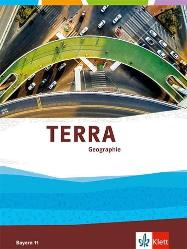 TERRA Geographie 11. Ausgabe Bayern Oberstufe: Schulbuch Klasse 11 (G9) (Terra Geographie. Ausgabe ab 2023)