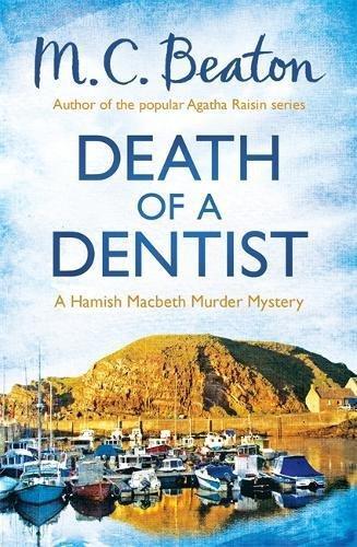 Death of a Dentist (Hamish Macbeth, Band 13)