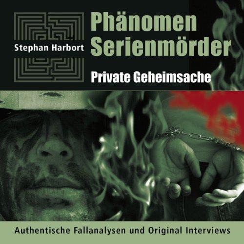 Phänomen Serienmörder: Private Geheimsache, Audio-CD