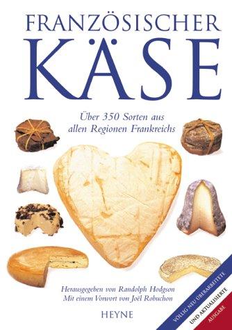 Französischer Käse. 350 Sorten aus allen Regionen Frankreichs