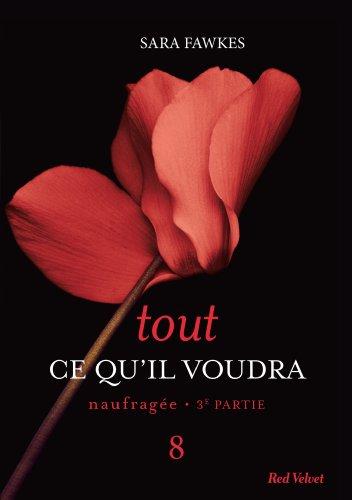 Tout ce qu'il voudra. Vol. 8. Naufragée : 3e partie