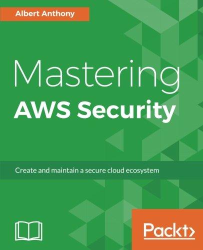 Mastering AWS Security: Create and maintain a secure cloud ecosystem (English Edition)