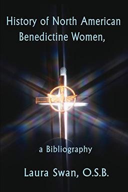 History of North American Benedictine Women,: a Bibliography