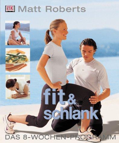 Fit und schlank: Das 8-Wochen-Programm