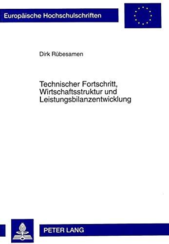 Technischer Fortschritt, Wirtschaftsstruktur und Leistungsbilanzentwicklung (Europäische Hochschulschriften / European University Studies / Publications Universitaires Européennes)