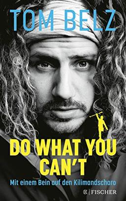 Do what you can't: Mit einem Bein auf den Kilimandscharo