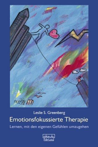 Emotionsfokussierte Therapie: Lernen, mit eigenen Gefühlen umzugehen