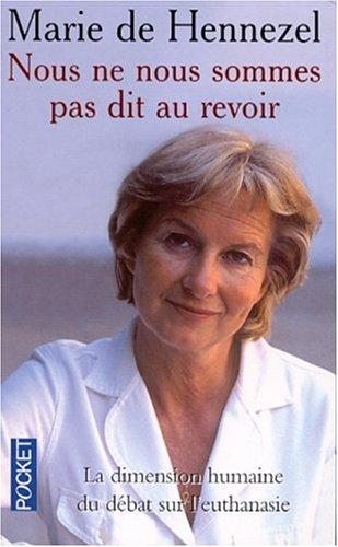 Nous ne nous sommes pas dit au revoir : la dimension humaine du débat sur l'euthanasie