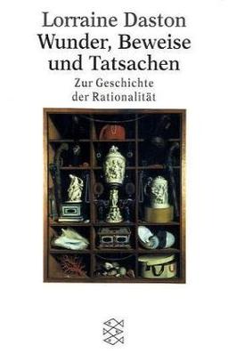 Wunder, Beweise und Tatsachen: Zur Geschichte der Rationalität