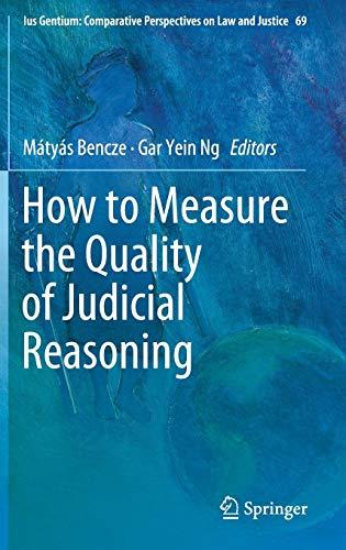 How to Measure the Quality of Judicial Reasoning (Ius Gentium: Comparative Perspectives on Law and Justice, Band 69)