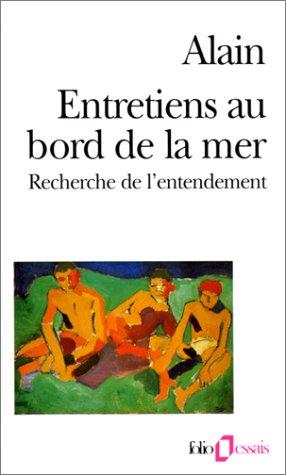 Entretiens au bord de la mer : recherche de l'entendement