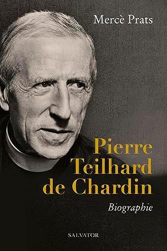 Pierre Teilhard de Chardin : biographie