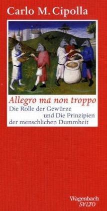 Allegro ma non troppo. (Wagenbach SALTO): Die Rolle der Gewürze und die Prinzipien der menschlichen Dummheit