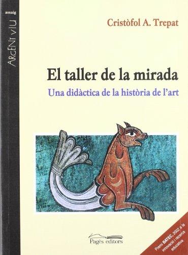 El taller de la mirada : una didàctica de la història de l'art (Argent Viu, Band 66)