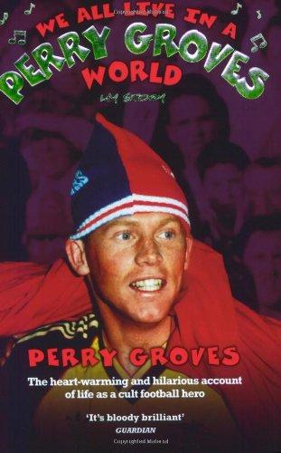 We All Live in a Perry Groves World: My Story