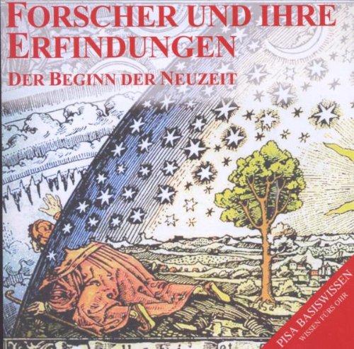 Forscher und ihre Erfindungen - Der Beginn der Neuzeit