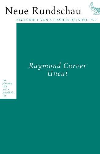 Neue Rundschau 2009/3: Raymond Carver: Uncut