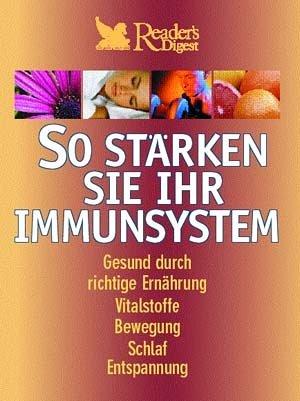 So stärken Sie Ihr Immunsystem: Gesund durch richtige Ernährung, Vitalstoffe, Bewegung, Schlaf, Entspannung