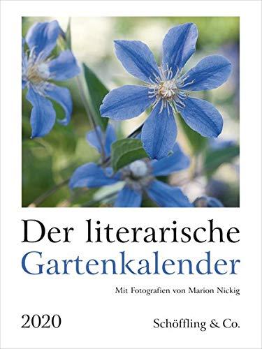 Der literarische Gartenkalender 2020: Mit Fotografien von Marion Nickig