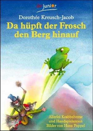 Da hüpft der Frosch den Berg hinauf. ( Ab 6 J.)