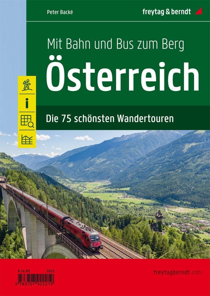 Mit Bahn und Bus zum Berg - Österreich: Die 75 schönsten Wandertouren (freytag & berndt Wander-Rad-Freizeitkarten)