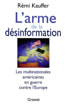 L'arme de la désinformation : les multinationales américaines en guerre contre l'Europe