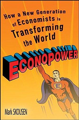 EconoPower: How a New Generation of Economists is Transforming the World: How a New Generation of Economists are Transforming the World