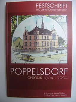 Poppelsdorf. Chronik 1904-2004: Festschrift. 100 Jahre Ortsteil von Bonn