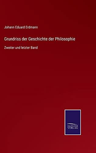 Grundriss der Geschichte der Philosophie: Zweiter und letzter Band