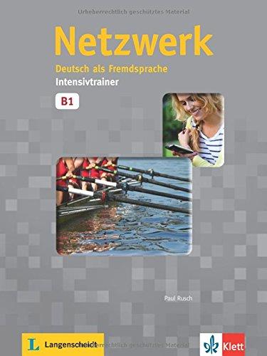 Netzwerk, B1 : Deutsch als Fremdsprache : Intensivtrainer