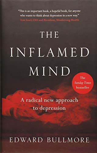 The Inflamed Mind: A radical new approach to depression