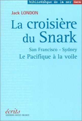 La croisière du Snark : San Francisco-Sydney : le Pacifique à la voile