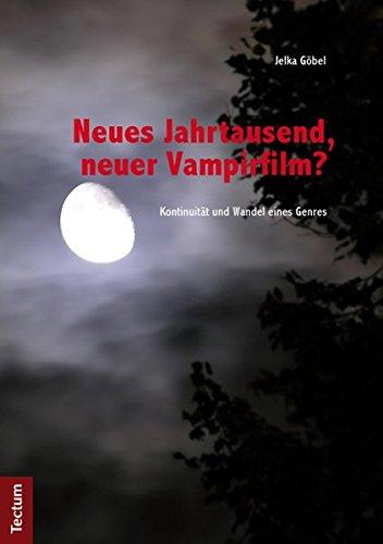 Neues Jahrtausend, neuer Vampirfilm?: Kontinuität und Wandel eines Genres