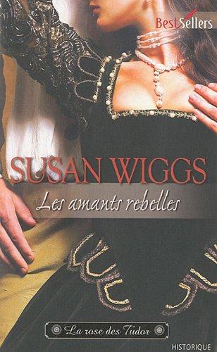 Les amants rebelles : la rose des Tudor