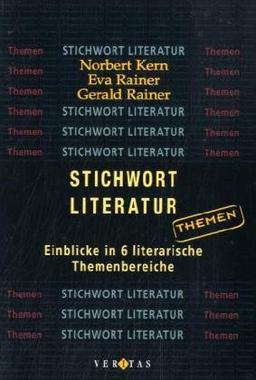 Stichwort Literatur - Neubearbeitung: Längsschnitte zu sieben Themen: Zusatzmaterial zu "Stichwort Literatur"